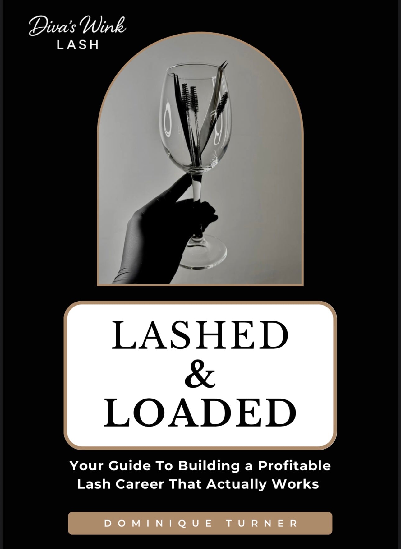 Lashed & Loaded: Profitable Step-By-Step Lash Guide